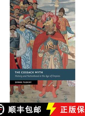 【3-4周达】Cossack Myth: History and Nationhood in the Age of Empires - The Cossack Myth: History and... [9781107449039]