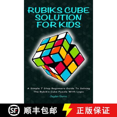 现货 Rubiks Cube Solution For Kids - A Simple 7 Step Beginners Guide To Solving The Rubik's Cube Puzz... [9781925992397]