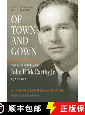 【3-4周达】Of Town and Gown: The Life and Times of John F. McCarthy Jr. 1921-2012 [9798992620405]
