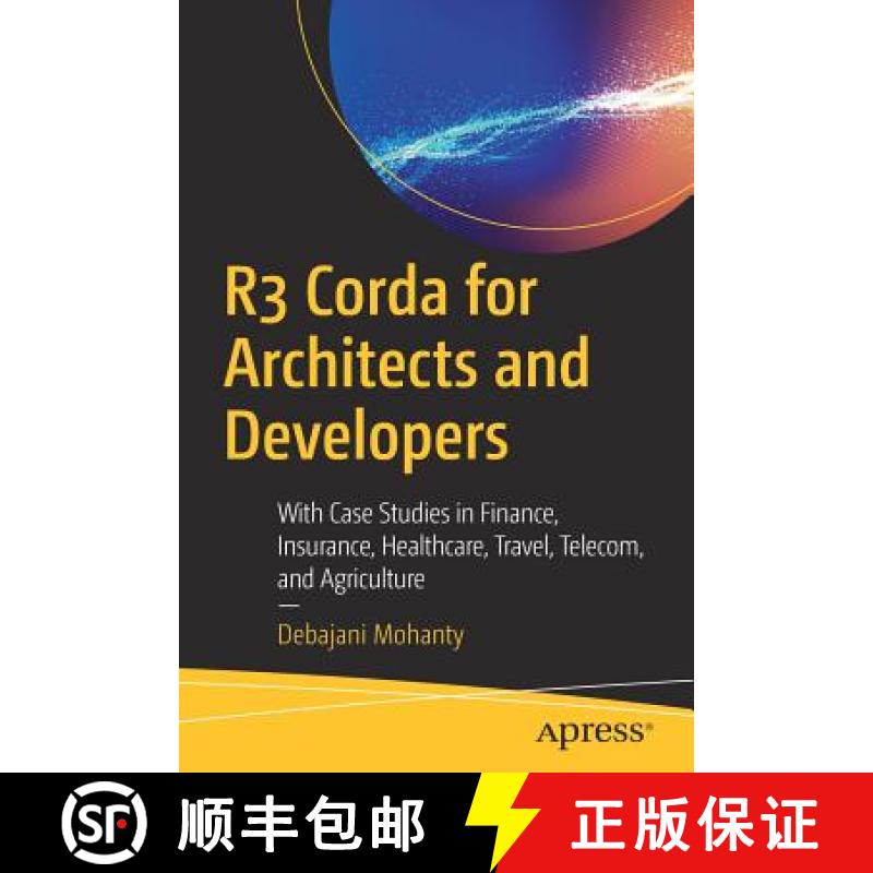 【3-4周达】R3 Corda for Architects and Developers : With Case Studies in Finance, Insurance, Healthca... [9781484245316]