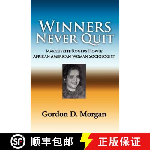 【3-4周达】Winners Never Quit. Marguerite Rogers Howie: African American Woman Sociologist [9780977790890]