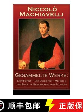 【3-4周达】Gesammelte Werke: Der Furst + Die Discorsi + Mensch und Staat + Geschichte von Florenz: Po... [9788026863090]