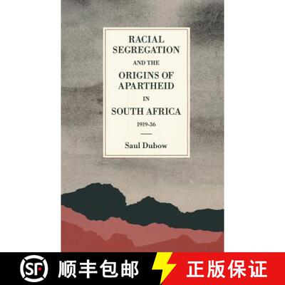【3-4周达】Racial Segregation and the Origins of Apartheid in South Africa, 1919–36 [9781349200436]