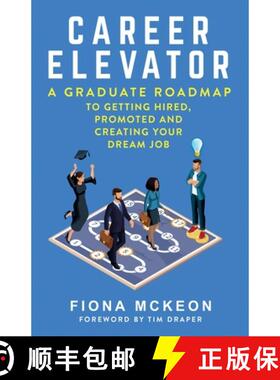 预订 Career Elevator : A Graduate Roadmap to Getting Hired, Promoted, and Creating Your Dream Job [9781739897826]
