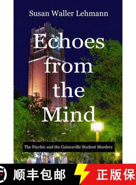 【3-4周达】Echoes from the Mind: The Psychic and the Gainesville Student Murders [9780999230022]