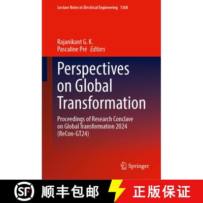 【3-4周达】Perspectives on Global Transformation: Proceedings of Research Conclave on Global Transfor... [9789819667062]