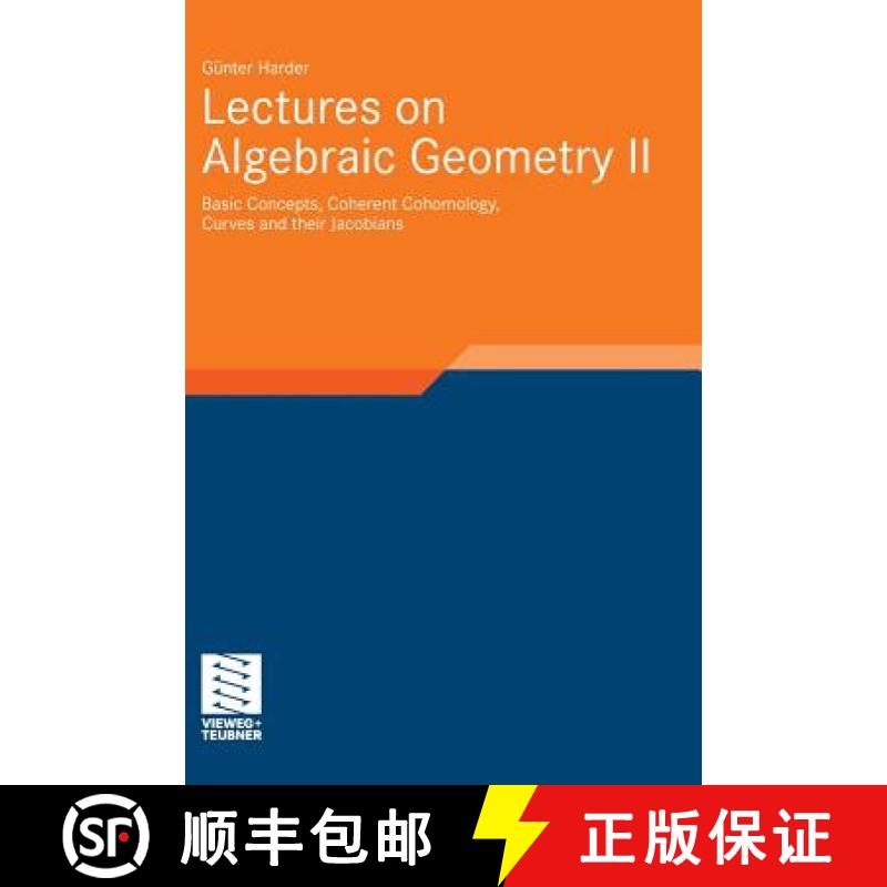 【3-4周达】Lectures on Algebraic Geometry II: Basic Concepts, Coherent Cohomology, Curves and Their J... [9783834804327]