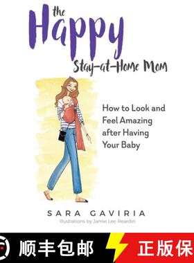 【3-4周达】The Happy Stay-at-Home Mom: How to look and feel amazing after having your baby [9780692090619]