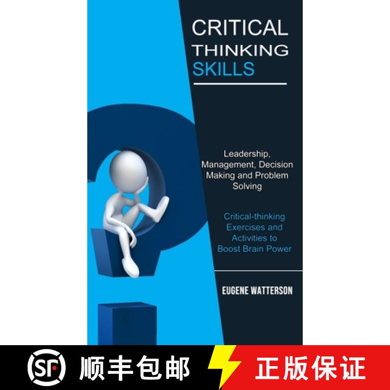 【3-4周达】Critical Thinking Skills: Leadership, Management, Decision Making and Problem Solving (Cri... [9781990373268]