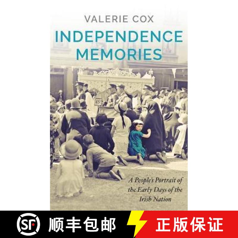 【3-4周达】Independence Memories: A People’s Portrait of the Early Days of the Irish Nation [9781529339826]
