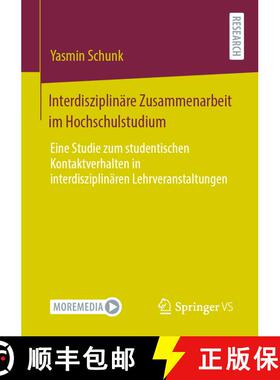 【3-4周达】Interdisziplinäre Zusammenarbeit im Hochschulstudium : Eine Studie zum studentischen Kont... [9783658323592]