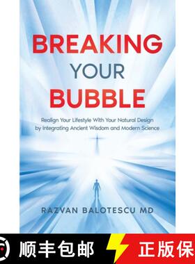 【3-4周达】Breaking Your Bubble: Realign Your Lifestyle with Your Natural Design by Integrating Ancie... [9781734979299]
