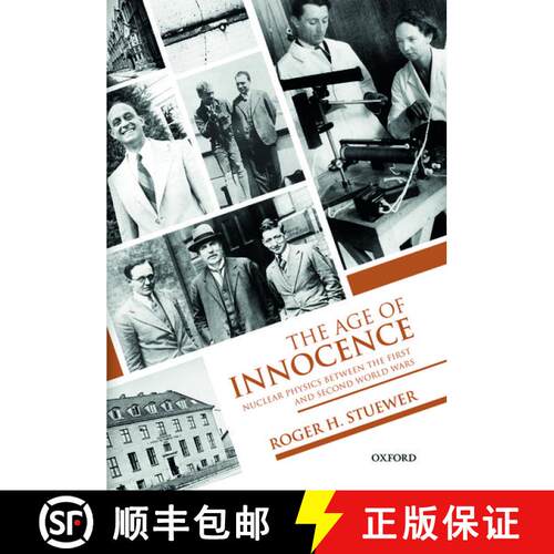 【3-4周达】精装 The Age of Innocence: Nuclear Physics between the First and Second World Wars [9780198827870]