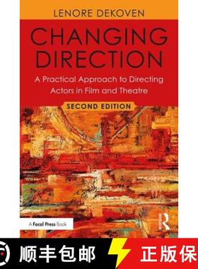 【3-4周达】Changing Direction: A Practical Approach to Directing Actors in Film and Theatre : Forewor... [9781138490826]
