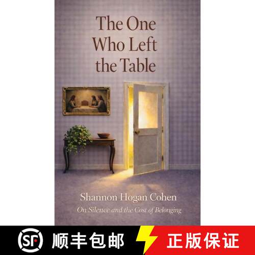 【3-4周达】The One Who Left the Table: On Silence and the Cost of Belonging [9798991323499]
