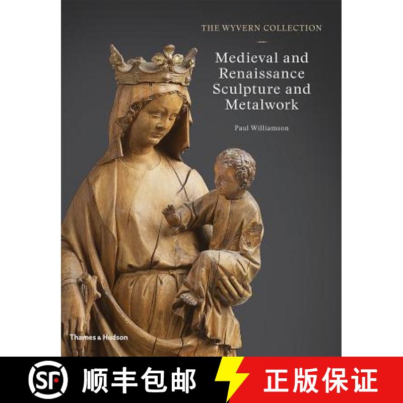 【3-4周达】The Wyvern Collection: Medieval and Renaissance Sculpture and Metalwork [9780500021774]