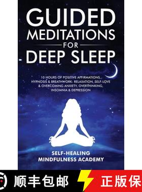 【3-4周达】Guided Meditations For Deep Sleep: 10 Hours Of Positive Affirmations, Hypnosis& Breathwork... [9781801344197]