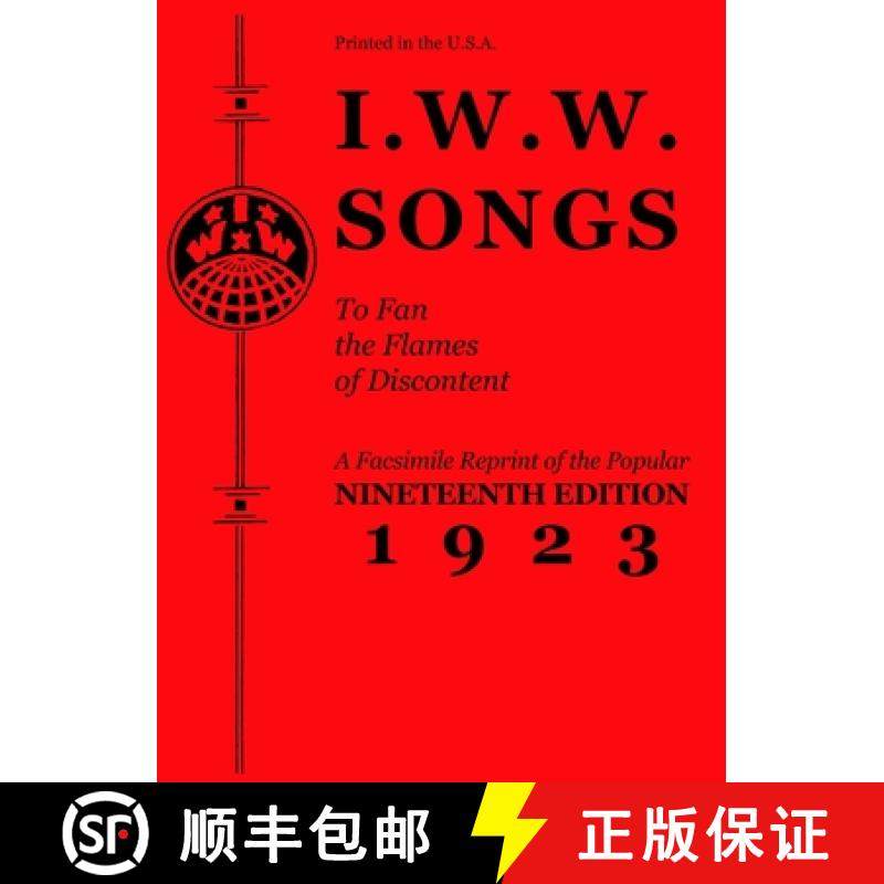【3-4周达】I.W.W. Songs to Fan the Flames of Discontent: A Facsimile Reprint of the Nineteenth Editio... [9781604869507]