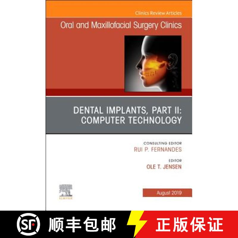 【3-4周达】Dental Implants, Part II: Computer Technology, an Issue of Oral and Maxillofacial Surgery ... [9780323682473]