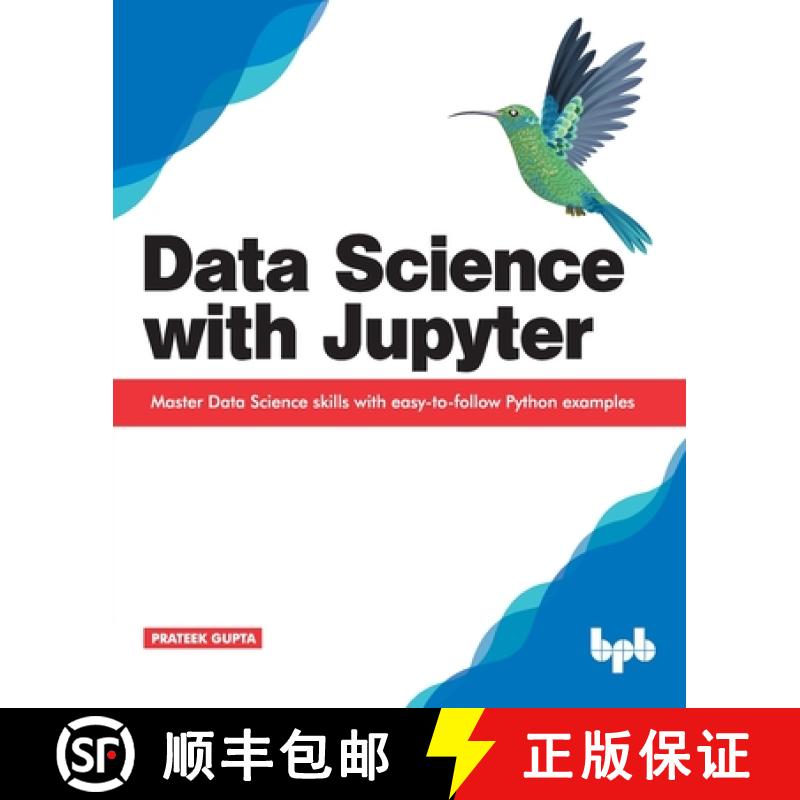 【3-4周达】Data Science with Jupyter: Master Data Science skills with easy-to-follow Python examples [9789388511377]