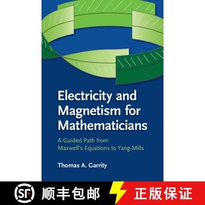 【3-4周达】精装 Electricity and Magnetism for Mathematicians: A Guided Path from Maxwell's Equations ... [9781107078208]