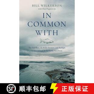 【3-4周达】In Common With: The Fish Wars, the Boldt Decision, and the Fight to Save Salmon in the Pac... [9781737595342]
