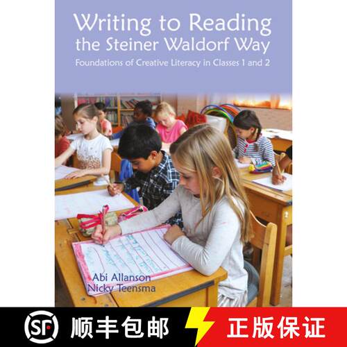 【3-4周达】Writing to Reading the Steiner Waldorf Way: Foundations of Creative Literacy in Classes 1 ... [9781912480562]