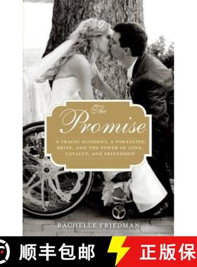 【3-4周达】The Promise: A Tragic Accident, a Paralyzed Bride, and the Power of Love, Loyalty, and Fri... [9780762792948]