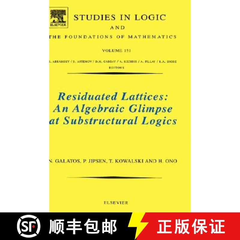 【2-3周达】Residuated Lattices: An Algebraic Glimpse at Substructural Logics: Volume 151 [9780444521415]
