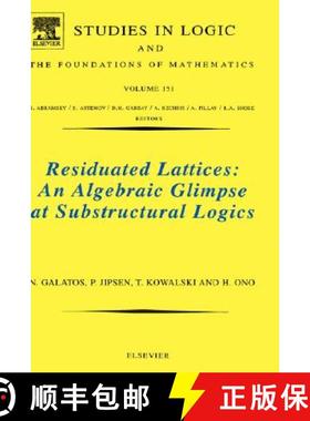 【3-4周达】Residuated Lattices: An Algebraic Glimpse at Substructural Logics: Volume 151 [9780444521415]