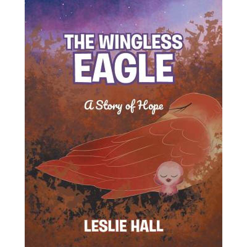 预订 the wingless eagle: a story of hope [9781644712177]