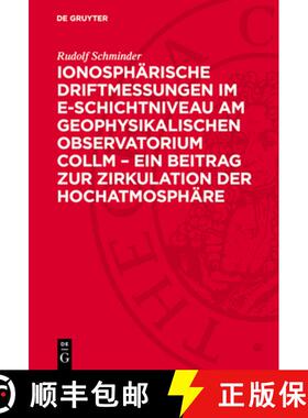 【3-4周达】Ionosphärische Driftmessungen Im E-Schichtniveau Am Geophysikalischen Observatorium Collm... [9783112772782]