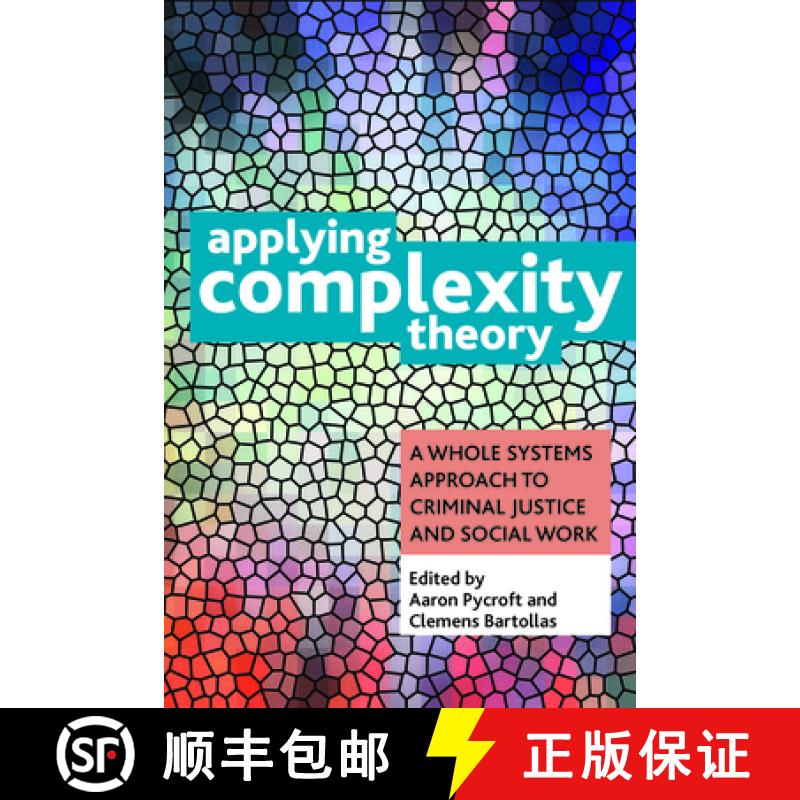 【2-3周达】Applying Complexity Theory: Whole Systems Approaches to Criminal Justice and Social Work [9781447311409]