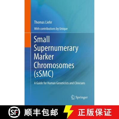 【3-4周达】Small Supernumerary Marker Chromosomes (sSMC) : A Guide for Human Geneticists and Clinicians [9783642207655]
