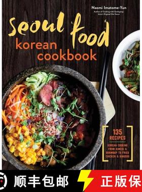 【3-4周达】Seoul Food Korean Cookbook: Korean Cooking from Kimchi and Bibimbap to Fried Chicken and B... [9781623159467]