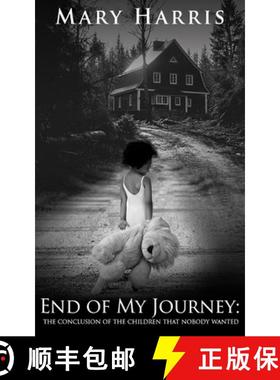 【3-4周达】End of My Journey: The Conclusion of The Children That Nobody Wanted [9781951670085]