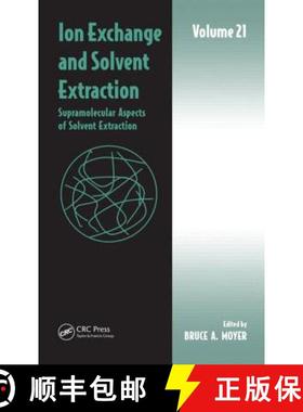 【3-4周达】Ion Exchange and Solvent Extraction: Volume 21, Supramolecular Aspects of Solvent Extracti... [9781482204315]