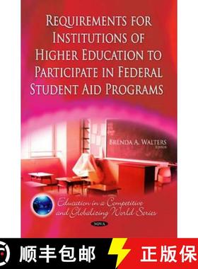 【3-4周达】Requirements for Institutions of Higher Education to Participate in Federal Student Aid Pr... [9781611226546]