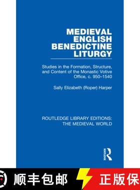 【3-4周达】精装 Medieval English Benedictine Liturgy: Studies in the Formation, Structure, and Conten... [9780367192839]
