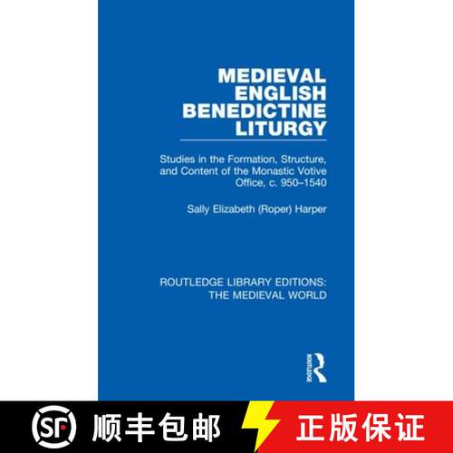 【3-4周达】精装 Medieval English Benedictine Liturgy: Studies in the Formation, Structure, and Conten... [9780367192839]