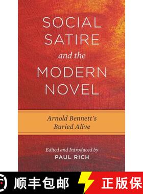预订 Social Satire and the Modern Novel: Arnold Bennett's Buried Alive [9781935907022]