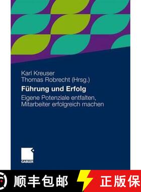 【3-4周达】Führung Und Erfolg: Eigene Potenziale Entfalten, Mitarbeiter Erfolgreich Machen [9783834921710]
