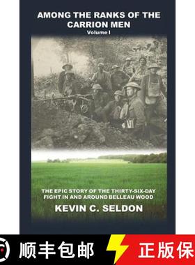 【3-4周达】Among the Ranks of the Carrion Men: The Epic Story of the Thirty-Six-Day Fight in and Arou... [9781387981977]