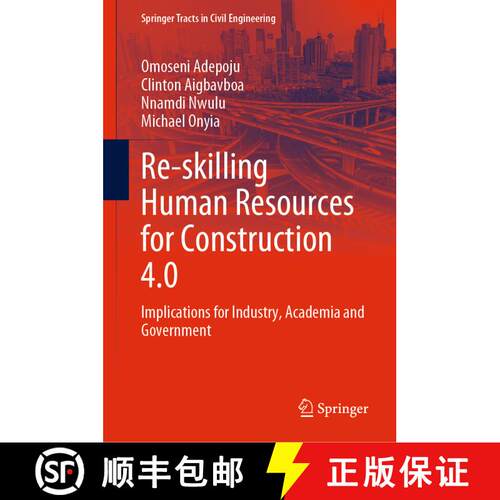 【3-4周达】精装 Re-skilling Human Resources for Construction 4.0 : Implications for Industry, Academi... [9783030859725]