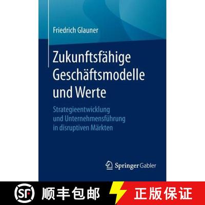【3-4周达】Zukunftsfähige Geschäftsmodelle und Werte : Strategieentwicklung und Unternehmensführun... [9783662492413]
