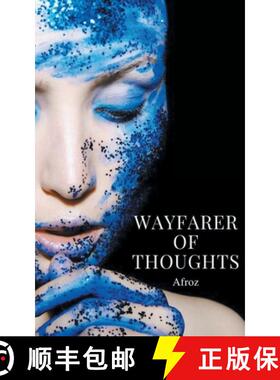 【3-4周达】Wayfarer Of Thoughts - A collection of prose, quotations, and free verse [9789357211499]