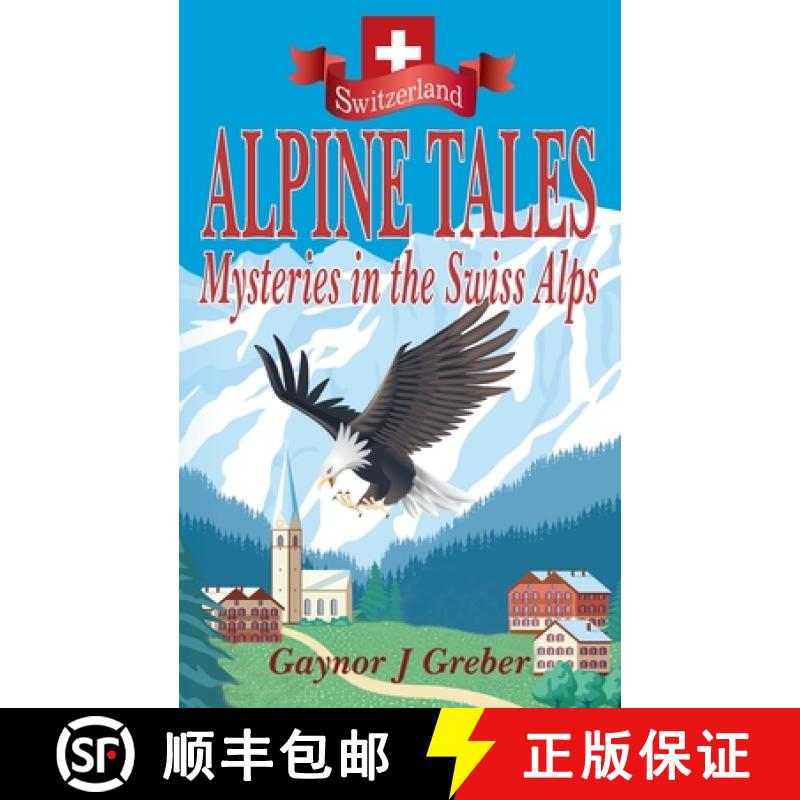 【3-4周达】Alpine Tales: Mysteries in the Swiss Alps [9783952528068]