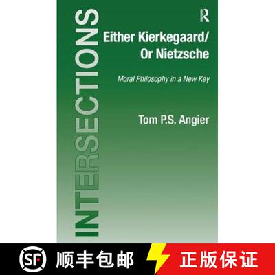 【3-4周达】精装 Either Kierkegaard/Or Nietzsche : Moral Philosophy in a New Key [9780754654742]