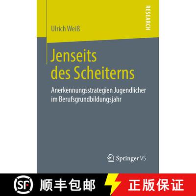 【3-4周达】Jenseits des Scheiterns : Anerkennungsstrategien Jugendlicher im Berufsgrundbildungsjahr [9783658261610]