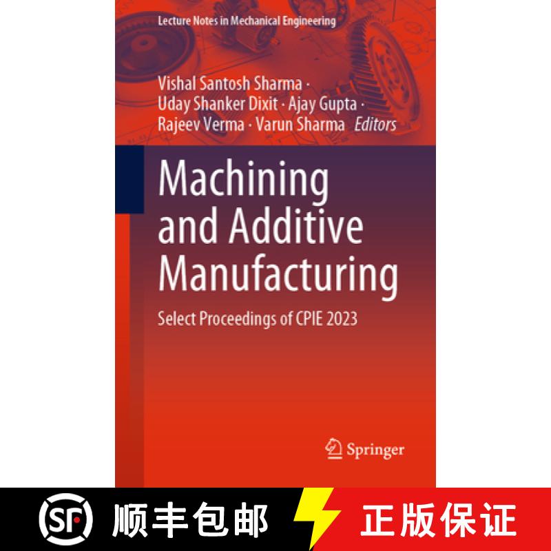 【3-4周达】Machining and Additive Manufacturing: Select Proceedings of Cpie 2023 [9789819960934]